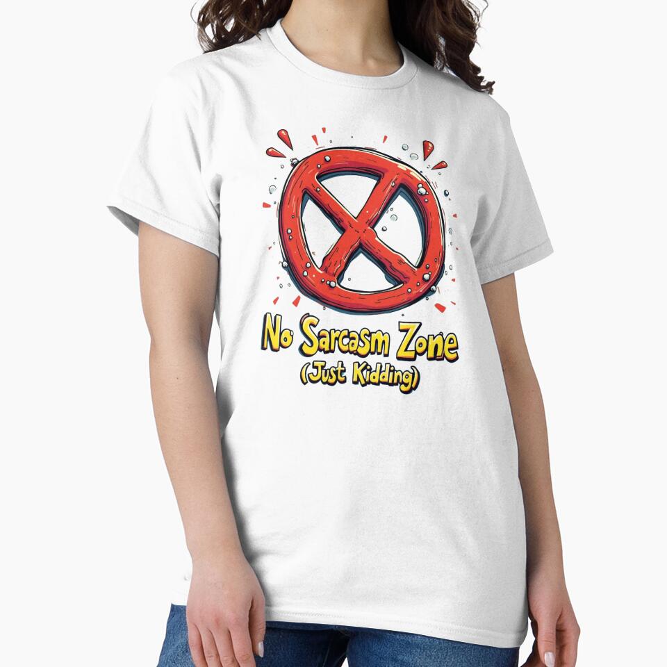 SARCASM SAYINGS: No Sarcasm Zone (Just Kidding) by SignumShop