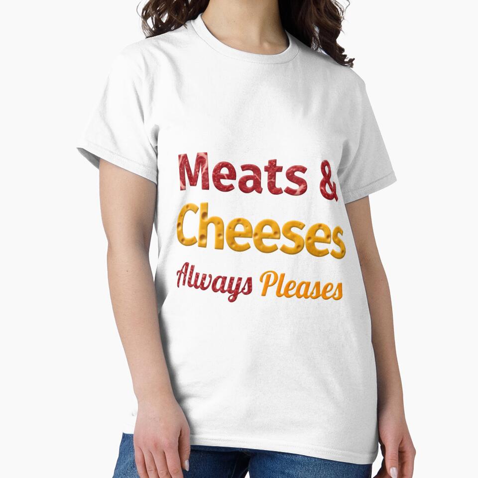 Meats And Cheeses Always Pleases Charcuterie Humor Quote by SkeletonsDanger