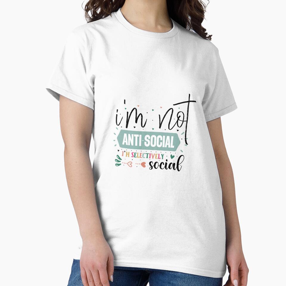 I'm Not Anti-Social I'm Selectively Social by Ketique