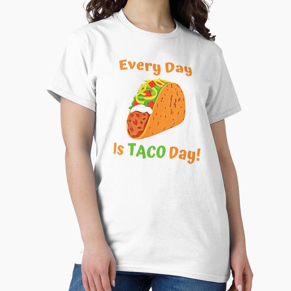 Every Day Is Taco Day by zachosz