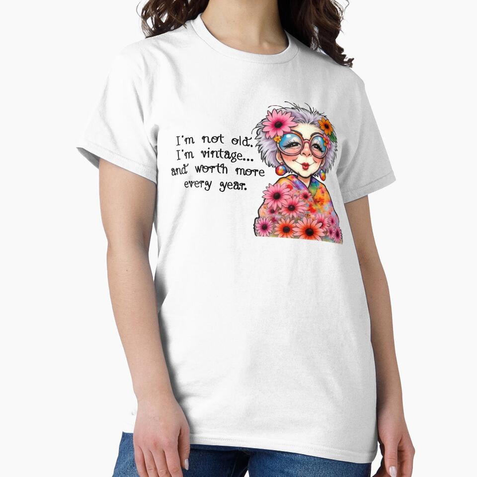 I'm Not Old by Dawne's Designs