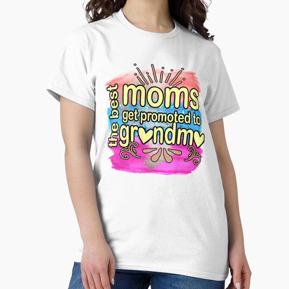 Best Moms Get PRomoted to Grandma- Grandma Gifts for Mothers Day by younghopes