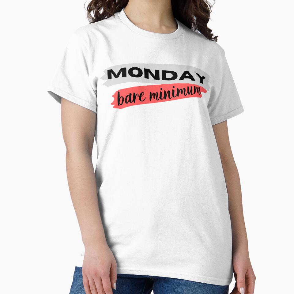 Monday Bare Minimum Attitude Funny Work Quote by ToxiCool
