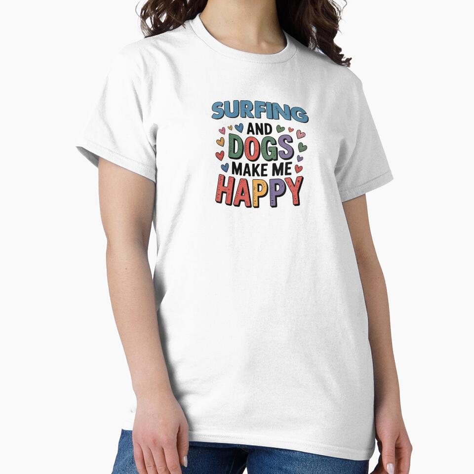 Surfing And Dogs Make Me Happy - Funny Surfing Dogs Lover by Oussinc