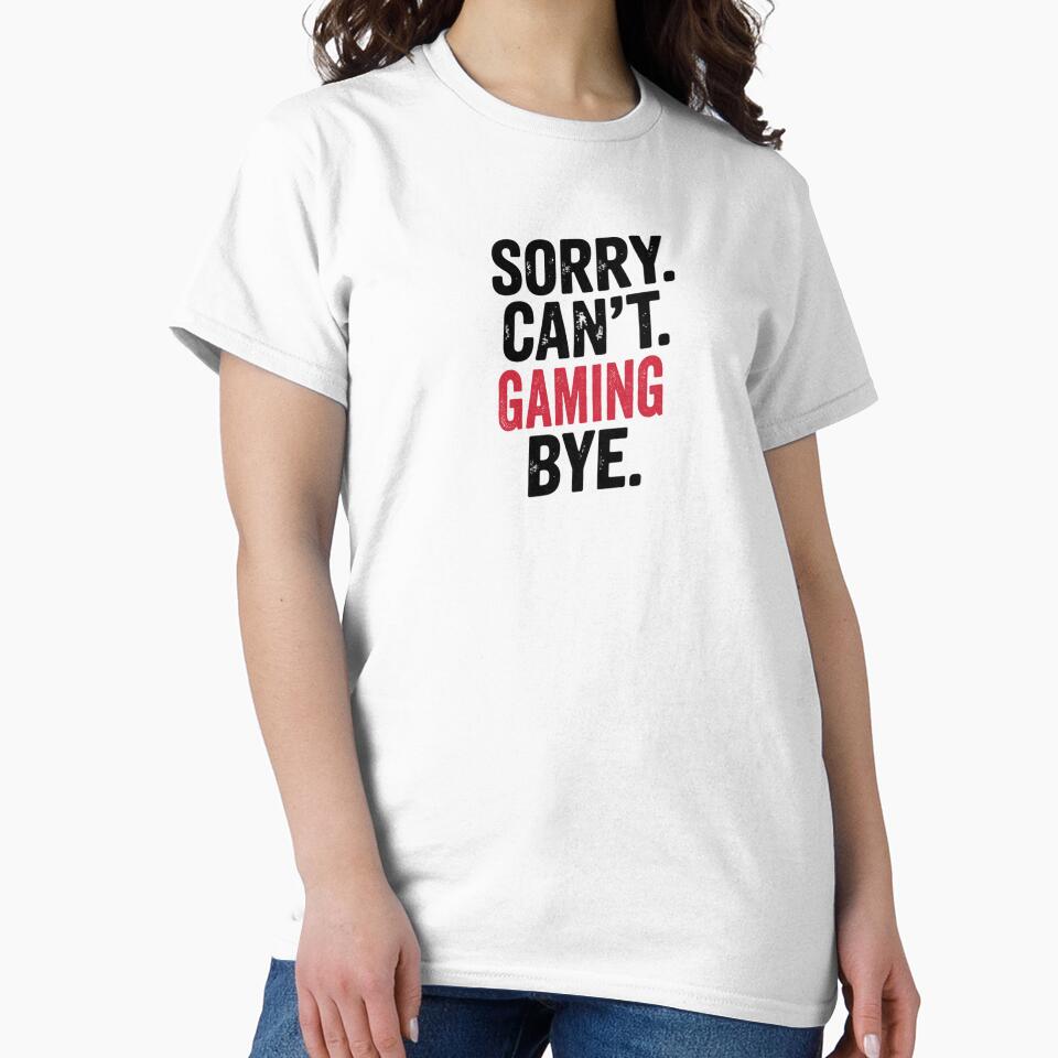 Sorry can't Gaming bye - Funny Gaming Lover by Oussinc