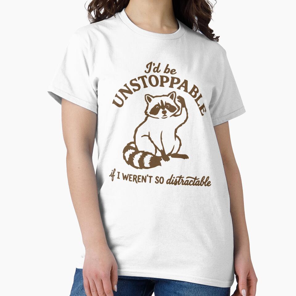 I'd be unstoppable if i weren't so distractible funny raccoon by BrownHorse90s