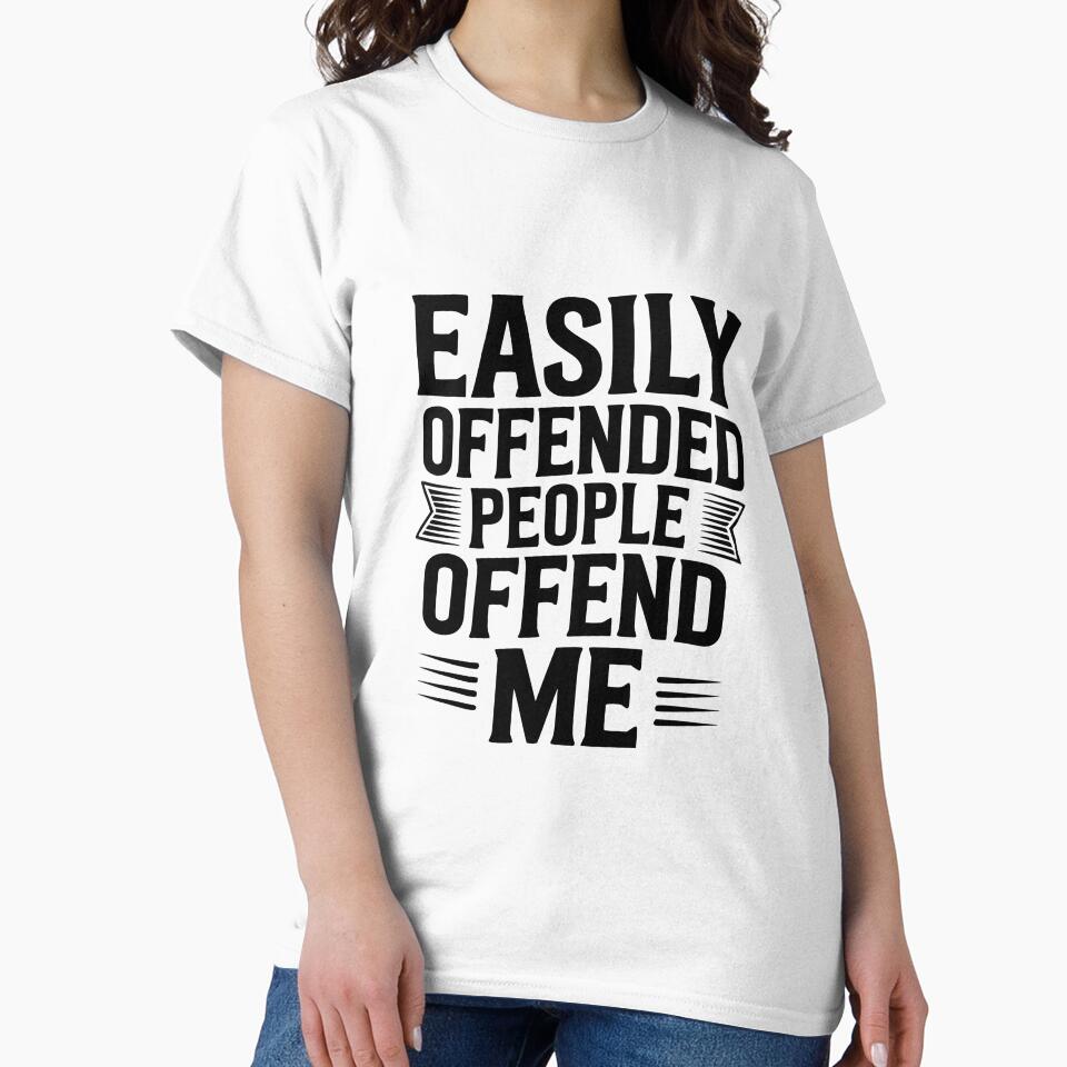Easily Offended People Offend Me by Frank Ring
