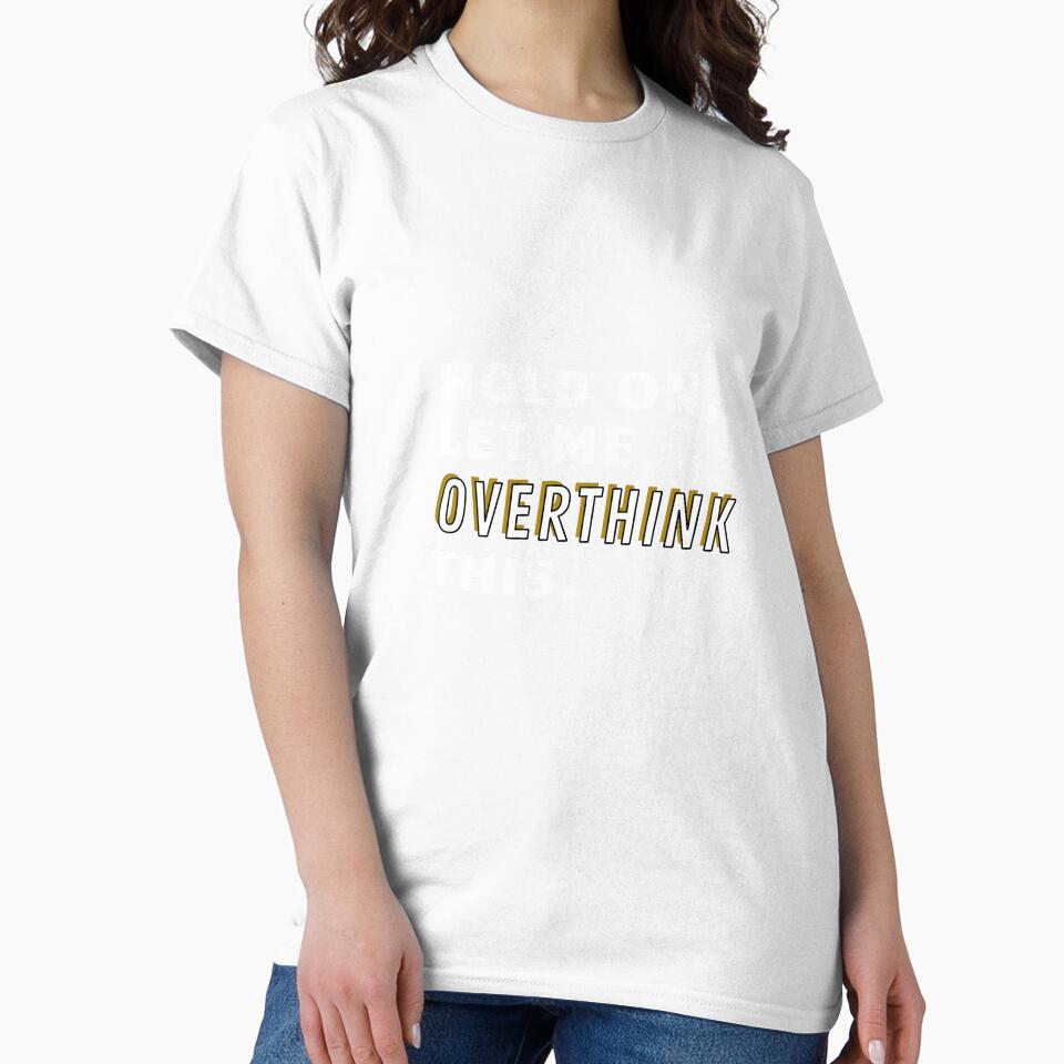 Hold on Let Me Overthink THIS by SallySunday