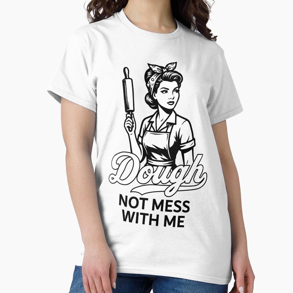Dough Not Mess With Me - Funny Vintage Baker by Rtranck84