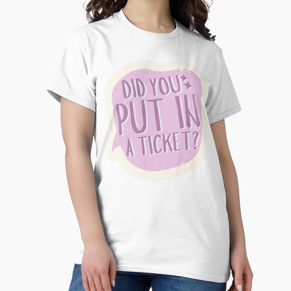 Did You Put In A Ticket by Idontwannaknow