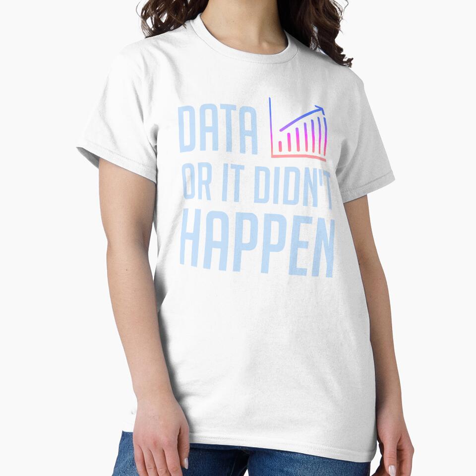 Data or It Didn't Happen by JokeAndStyle
