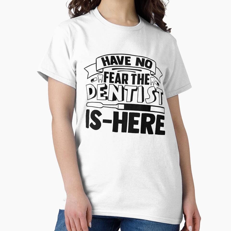 HAVE NO FEAR THE DENTIST IS HERE by SticerOcean
