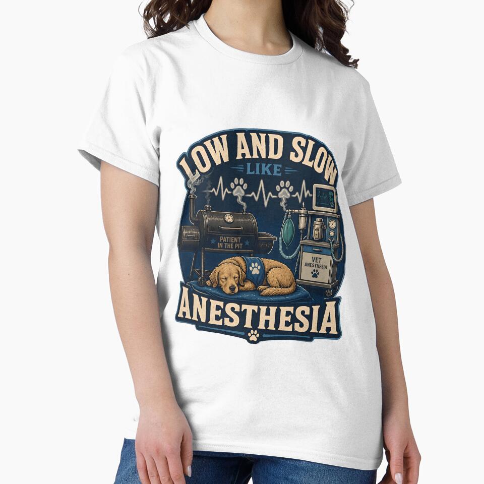 Low And Slow Like Anesthesia | Funny Veterinary Anesthesia Design by Bettybee00