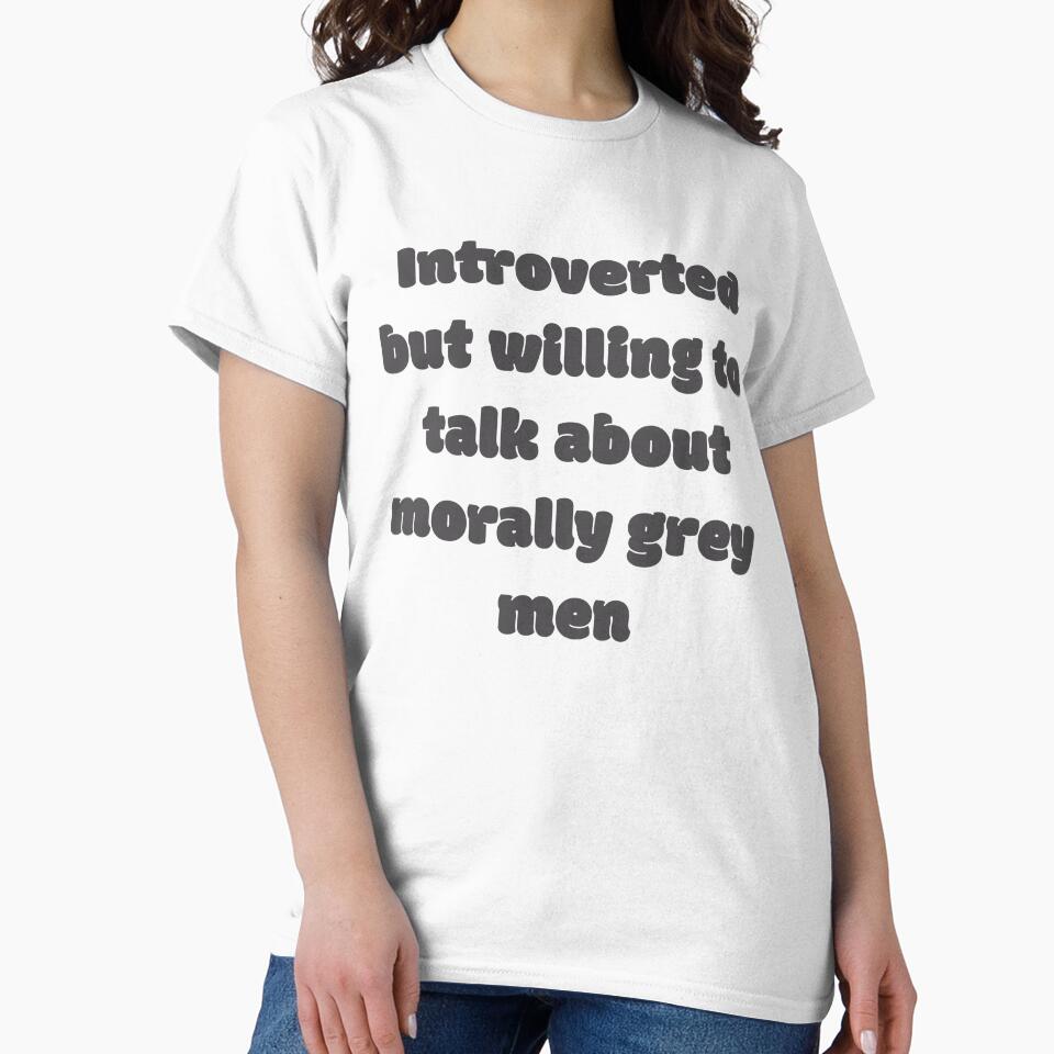 Introverted But Will Talk About Morally Grey Men by JettieDesignCo