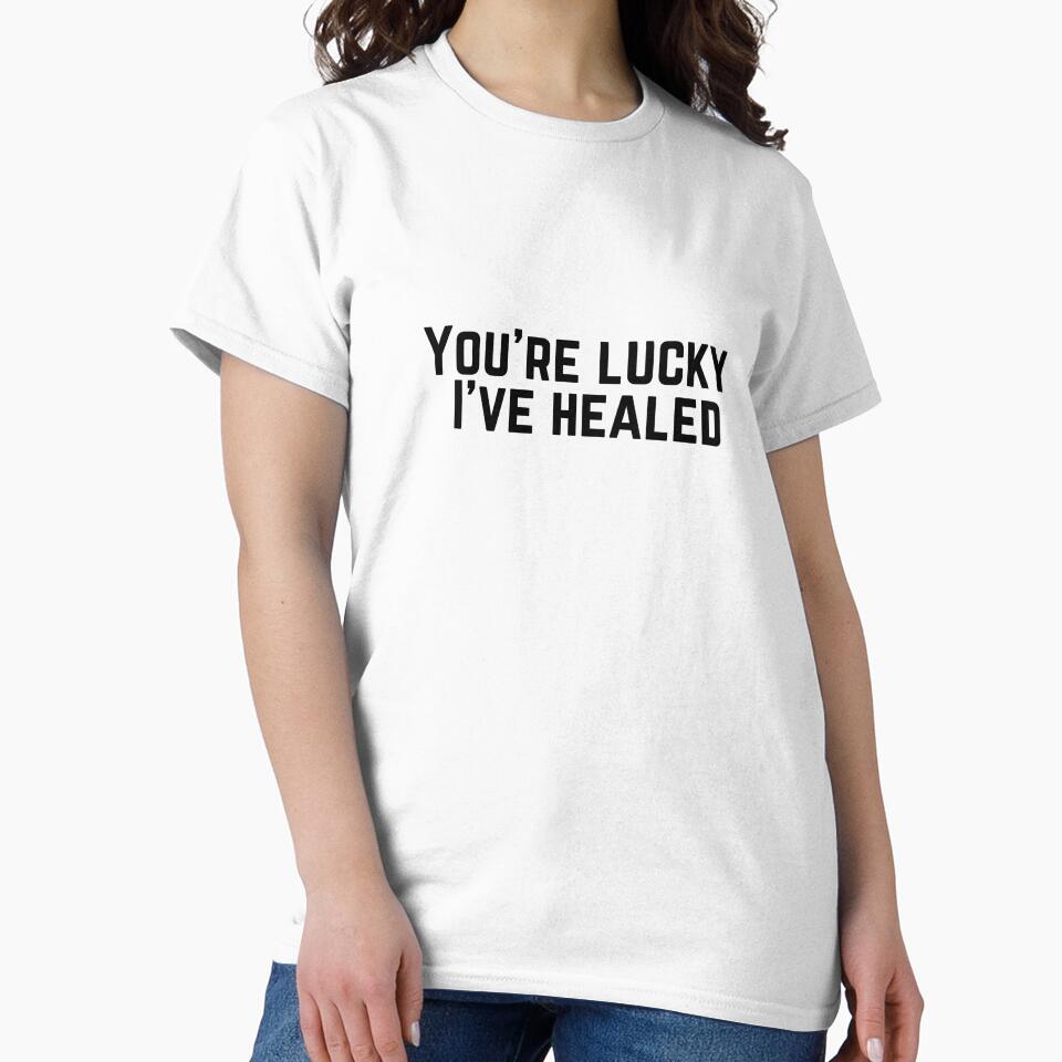 You’re Lucky I’ve Healed by A Little Unhinged