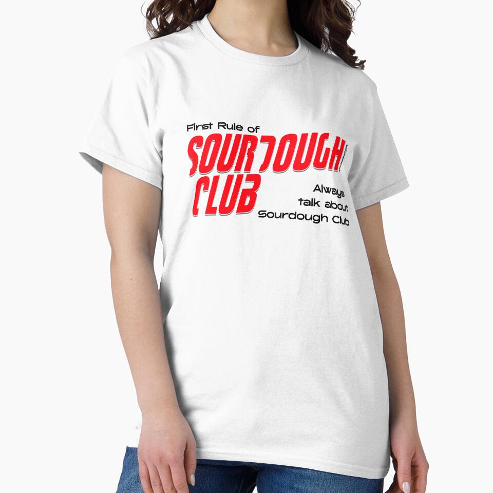 Sourdough Baker T-shirt | First Rule of Sourdough Club by SourdoughGuide