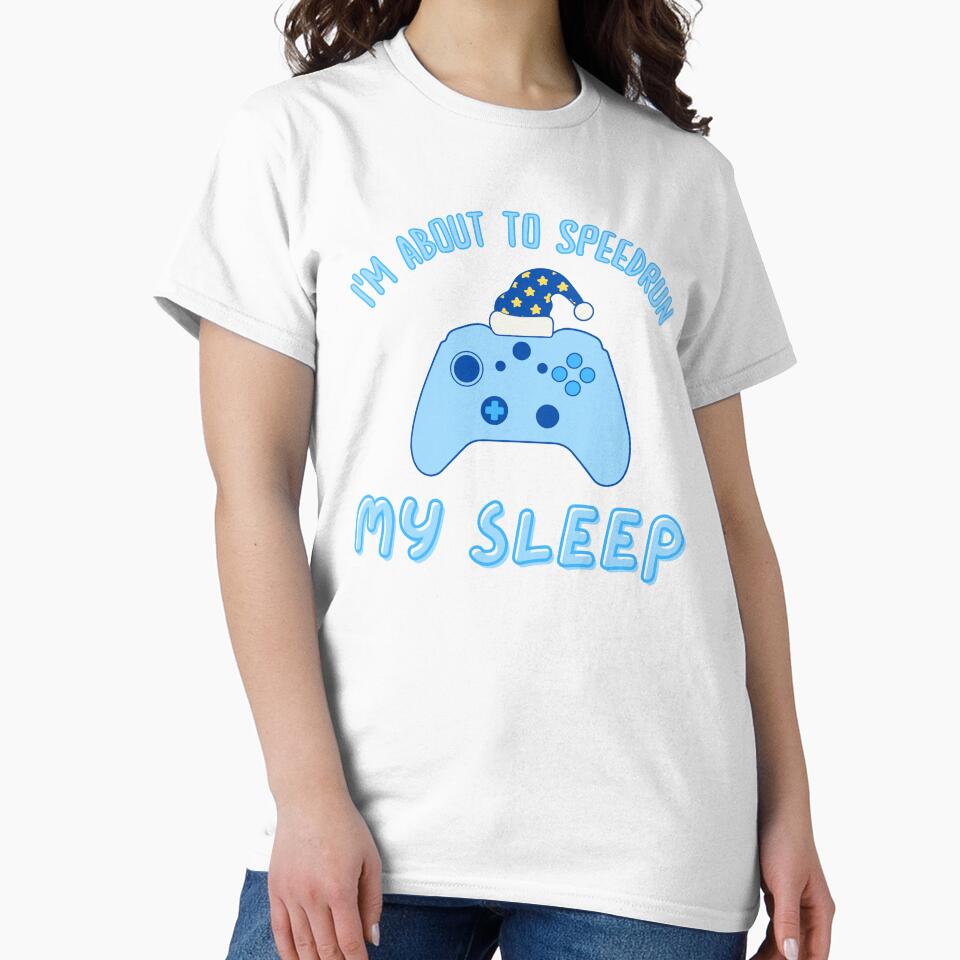 I'm About to Speedrun My Sleep – Relaxed Gamer Night Design by PHRASEandSTYLE