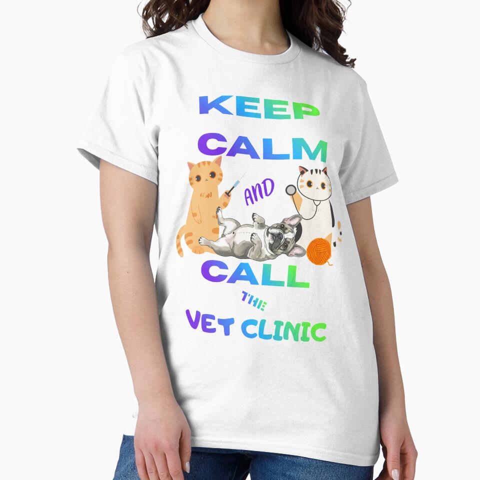 Keep Calm and Call the Vet Clinic – Humor Vet Gift Idea by BLAKZONE