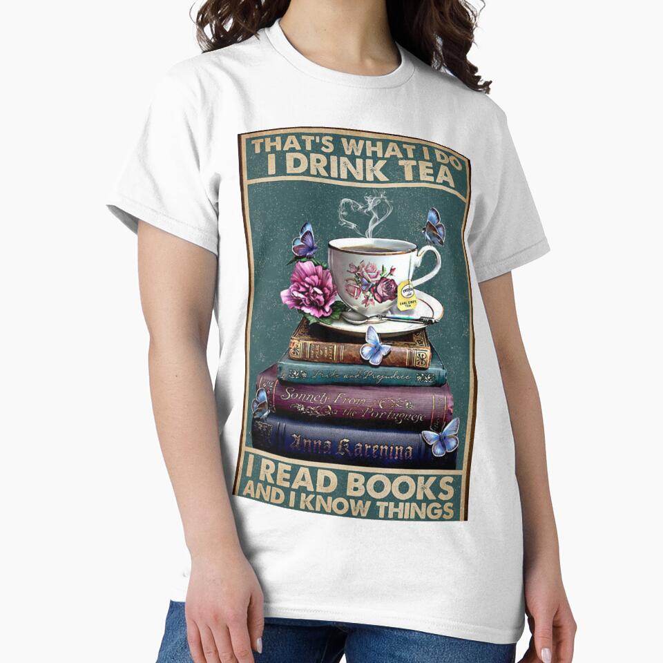 That's what I do I drink tea I read books and I know things by NanLeArt