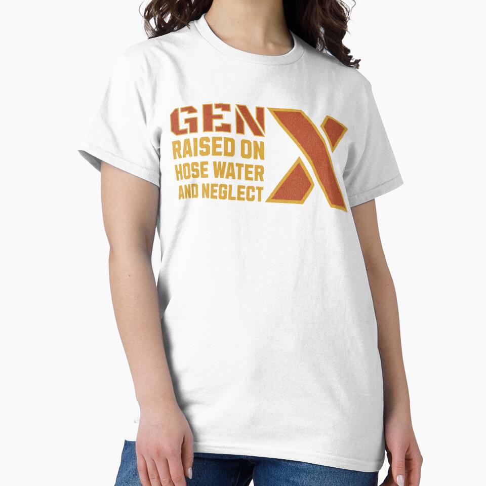 Gen X Raised On Hose Water And Neglect : Gen X Resilience Pride by NexaArts