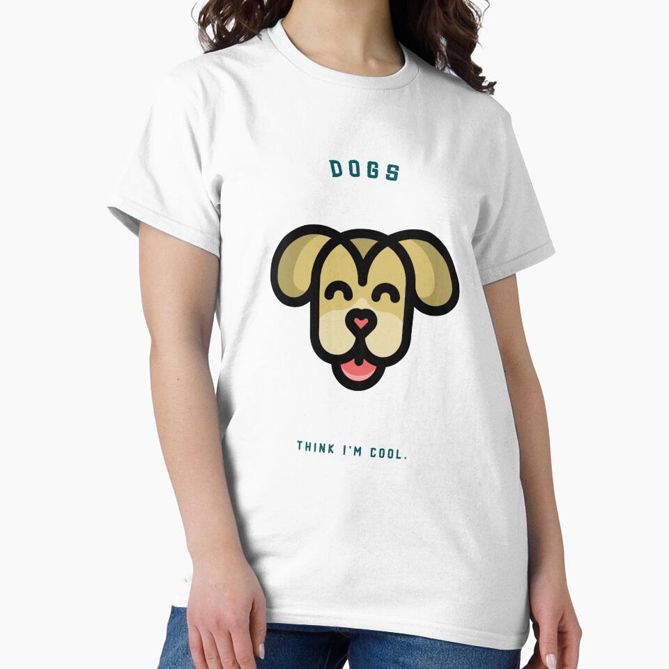 Dogs Think I'm Cool by Stellar-Tees