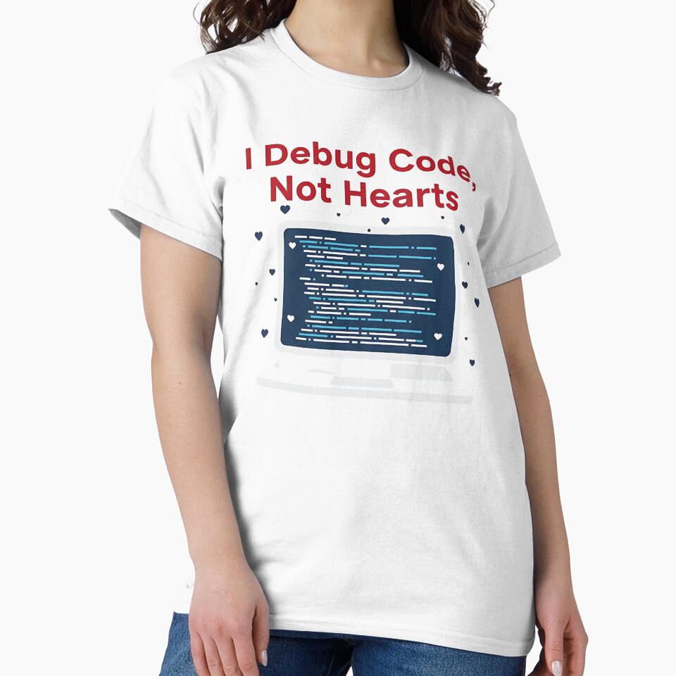 I Debug Code Not Hearts Software Developer Valentine Design by Muzgle