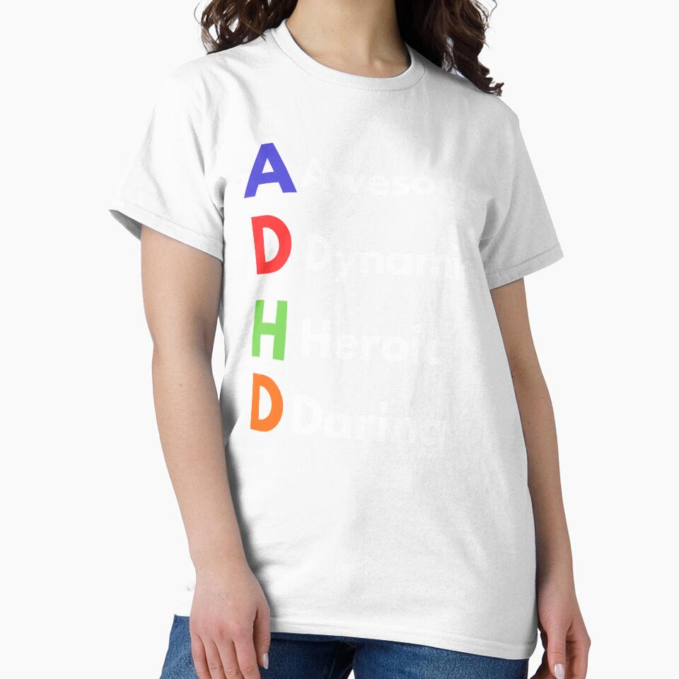 ADHD t-shirt, Awesome, Dynamic, Heroic, Daring by MOONCHILD73