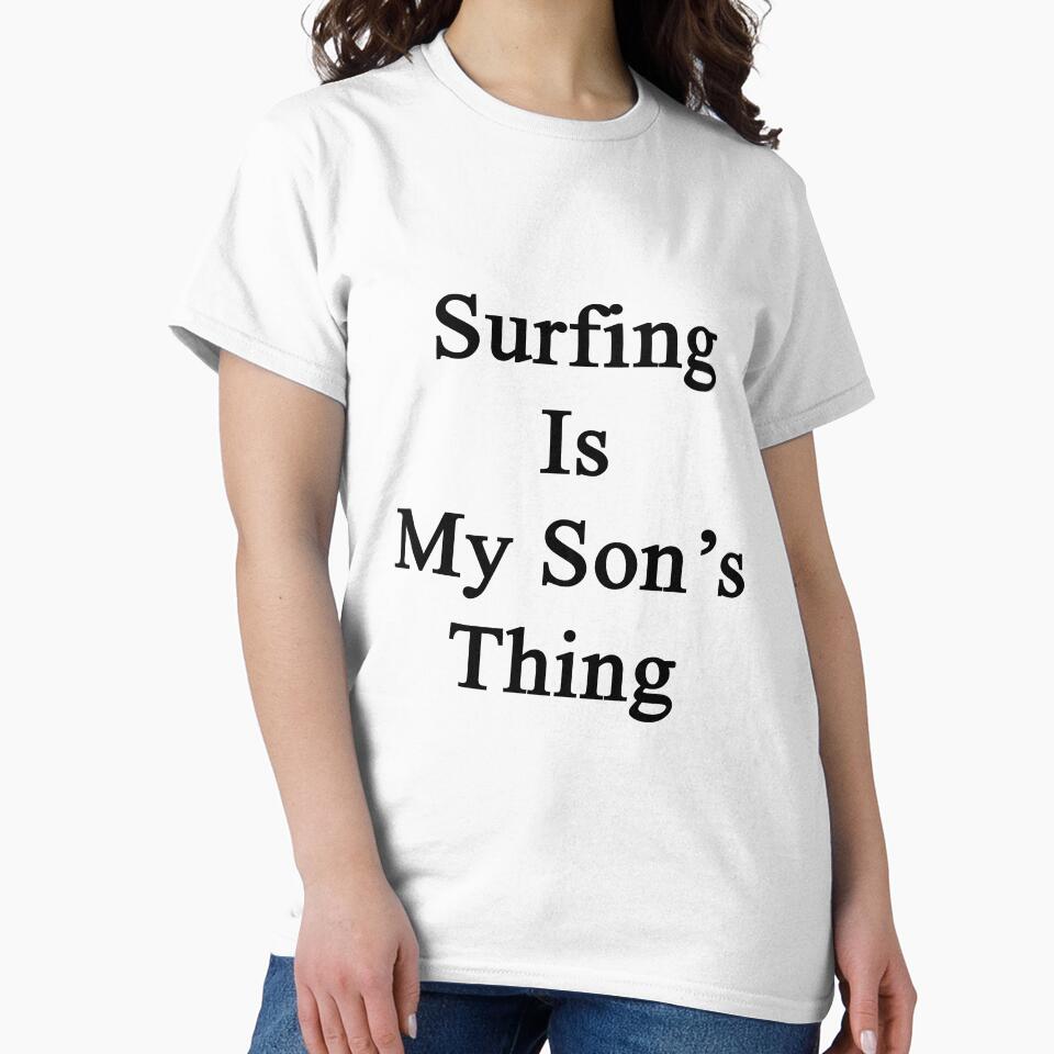 Surfing Is My Son's Thing by supernova23