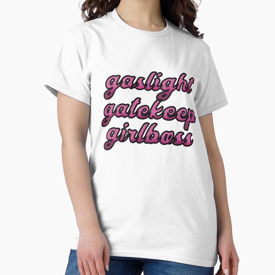 gaslight gatekeep girlboss by sleepyheadedbb