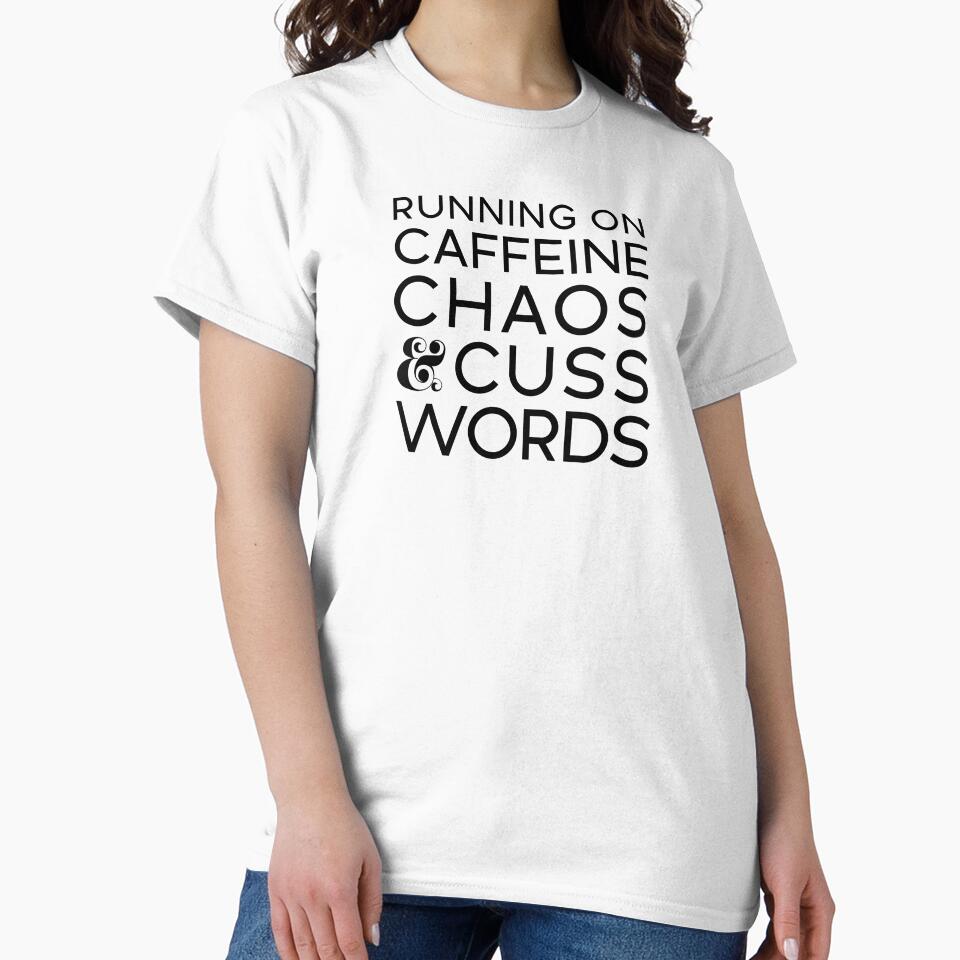 Running on Caffeine, Chaos & Cuss Words by Parachute425