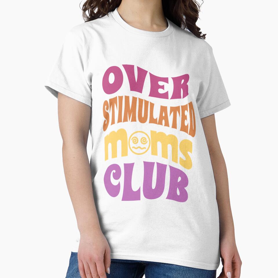 Overstimulated moms club funny design by Artistic Fusion Lab