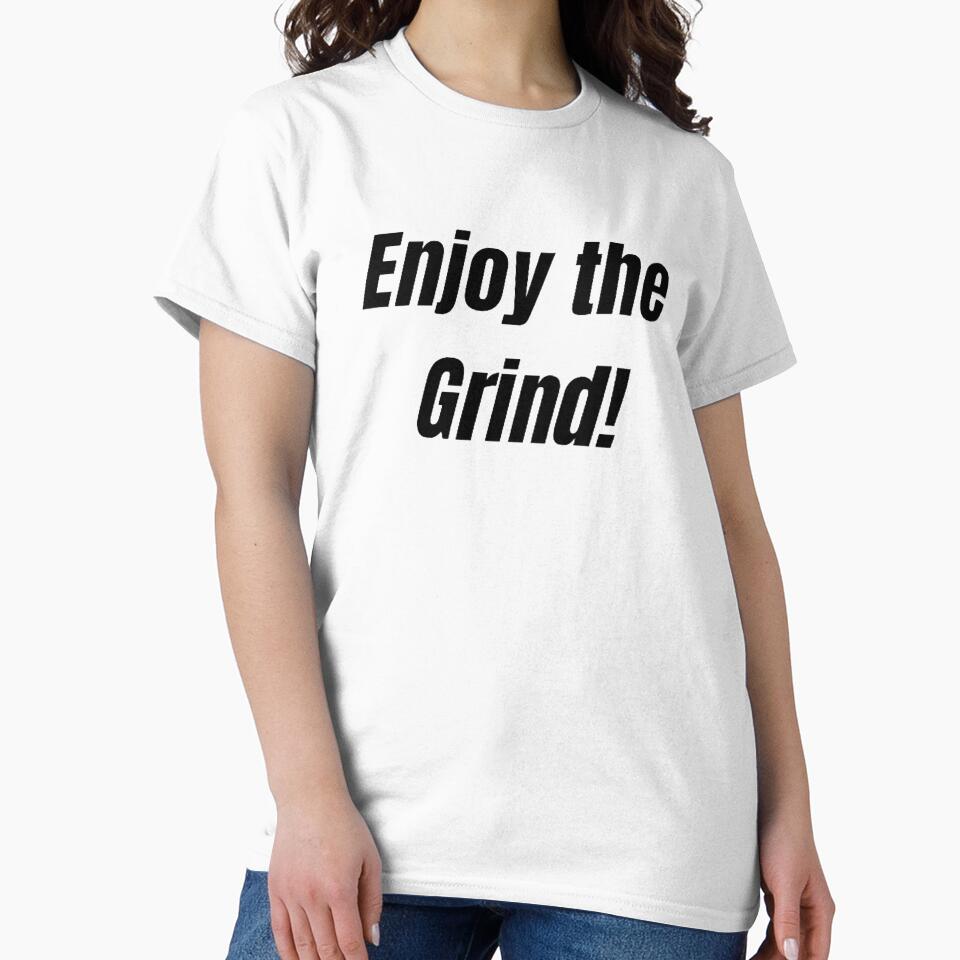 Enjoy the Grind! by James Gunn