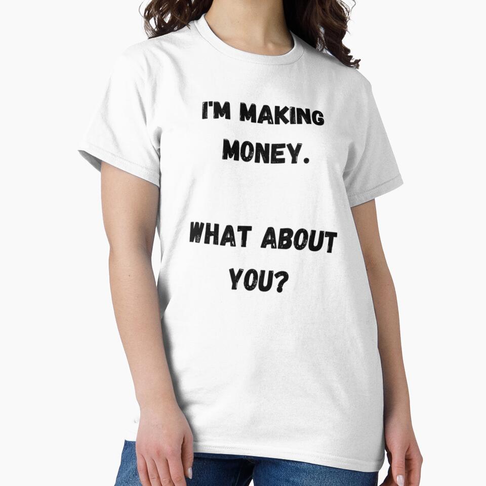 I'm Making Money. What About You? by James Gunn