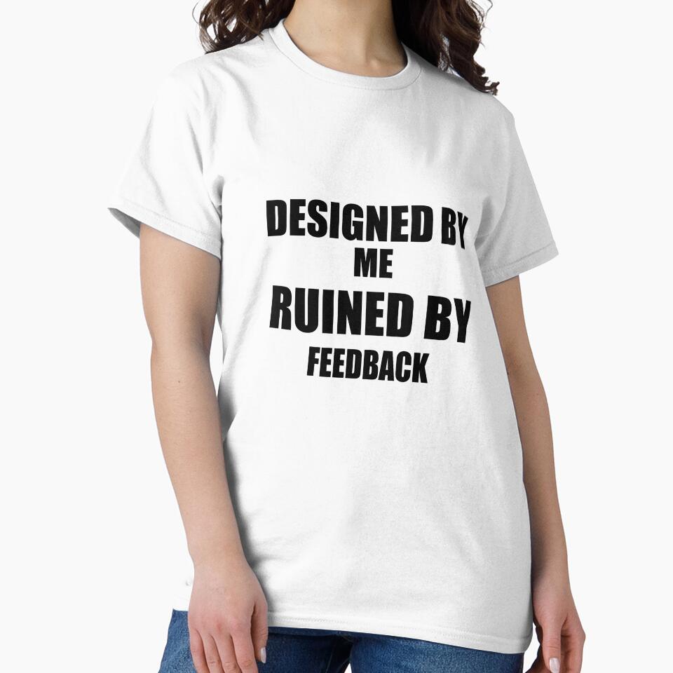 Designed By Me Ruined By Feedback – Funny Graphic Designer Gift Client Humor by navygandesign