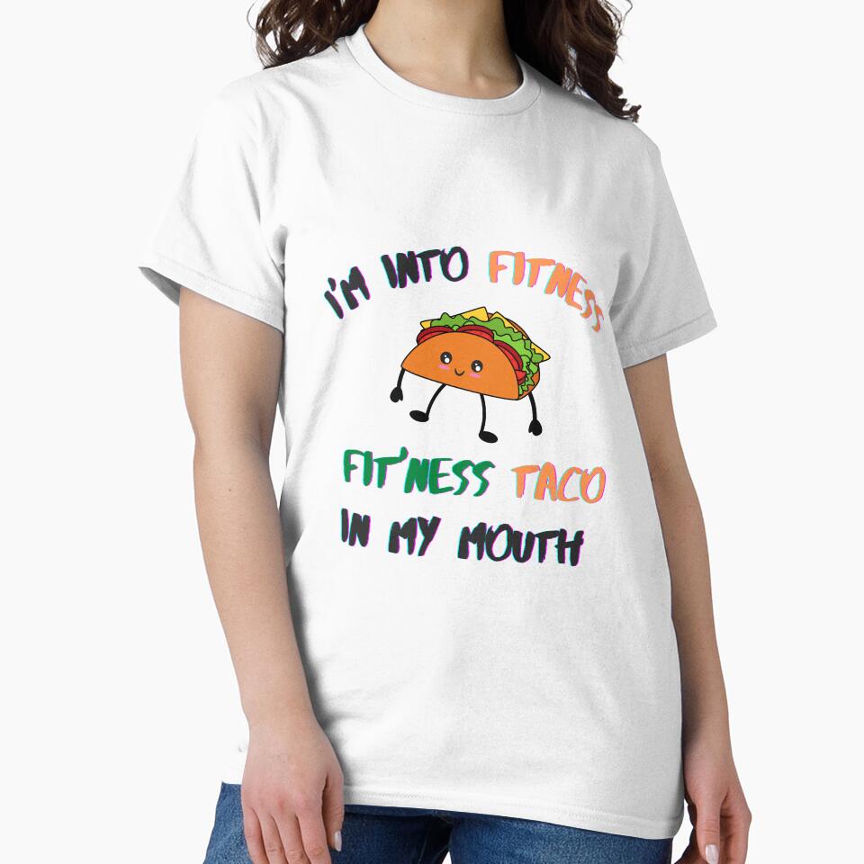 Im Into Fitness Fit Ness Taco In My Mouth - Funny taco quotes by Tiienda ⭐⭐⭐⭐⭐(1.3k)