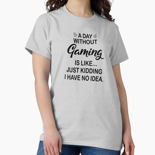 A Day Without Gaming Is Like Just Kidding - Funny Gaming Lover by Watsonarts