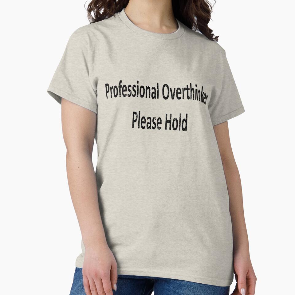 Professional Overthinker - Please Hold by craftyferrets