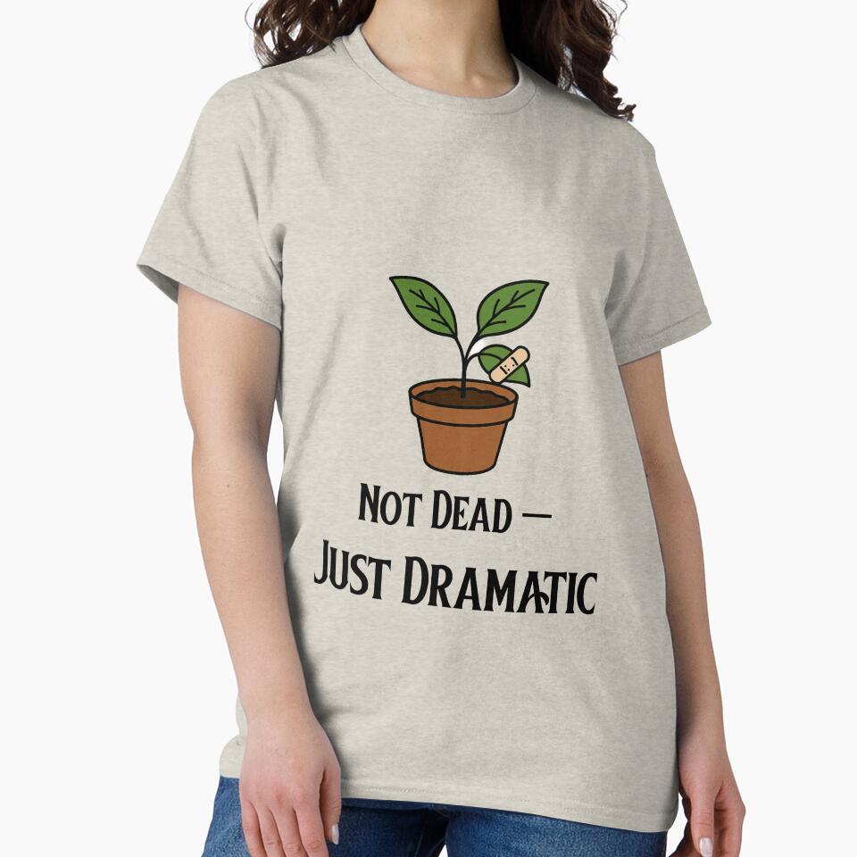 Not Dead — Just Dramatic | Funny Plant Parent Design by InkandBranch