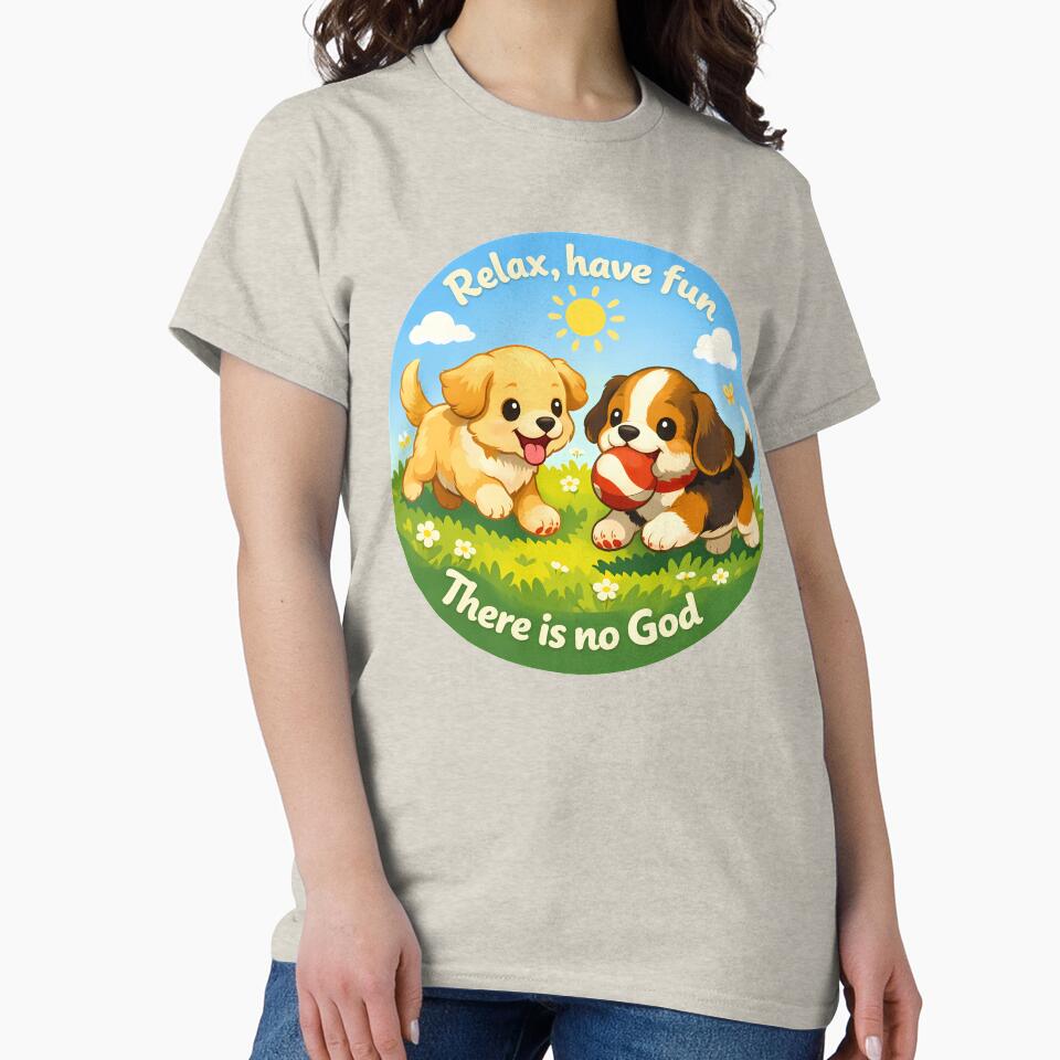 Relax, Have Fun (There is no God) cute by Cathedral of Curiosity