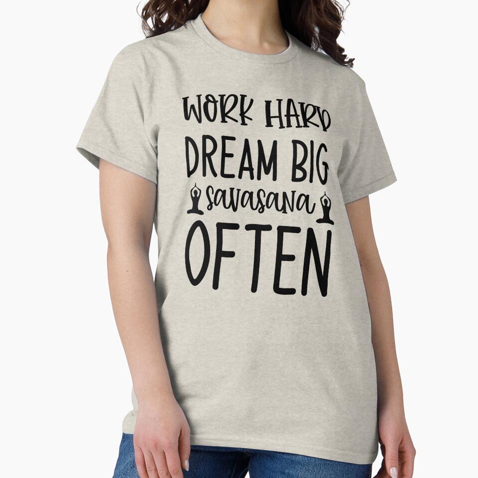 Yoga Saying Work Hard Dream Big Savasana Often Motivational Quote by SoccaTamam