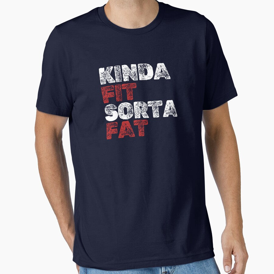 Kinda Fit. Sorta Fat. – Funny Relatable Fitness T-Shirt by The Firestarter T-shirt Store