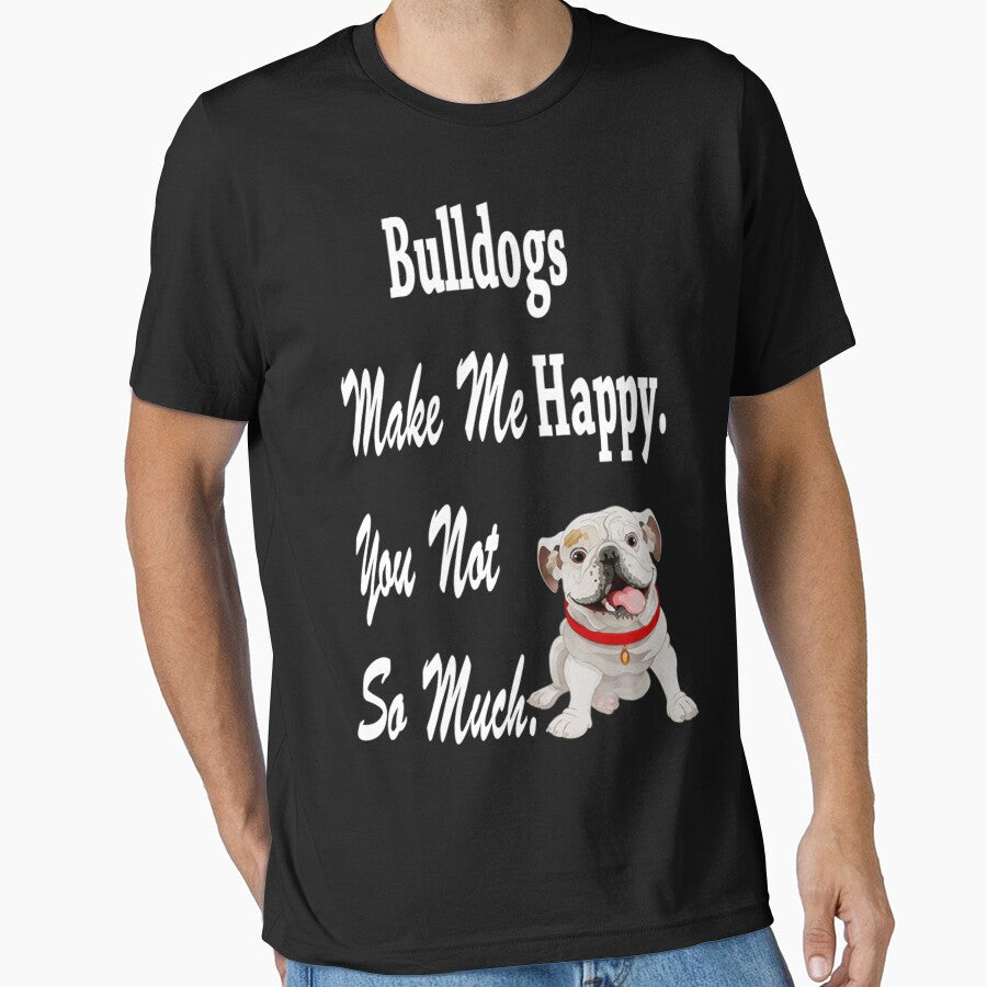 Bulldogs Make Me Happy Dog Lover Tshirt by q4success