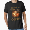 Physical Therapist Powered By Coffee :Coffee lover Quote. by MokonoKokoro
