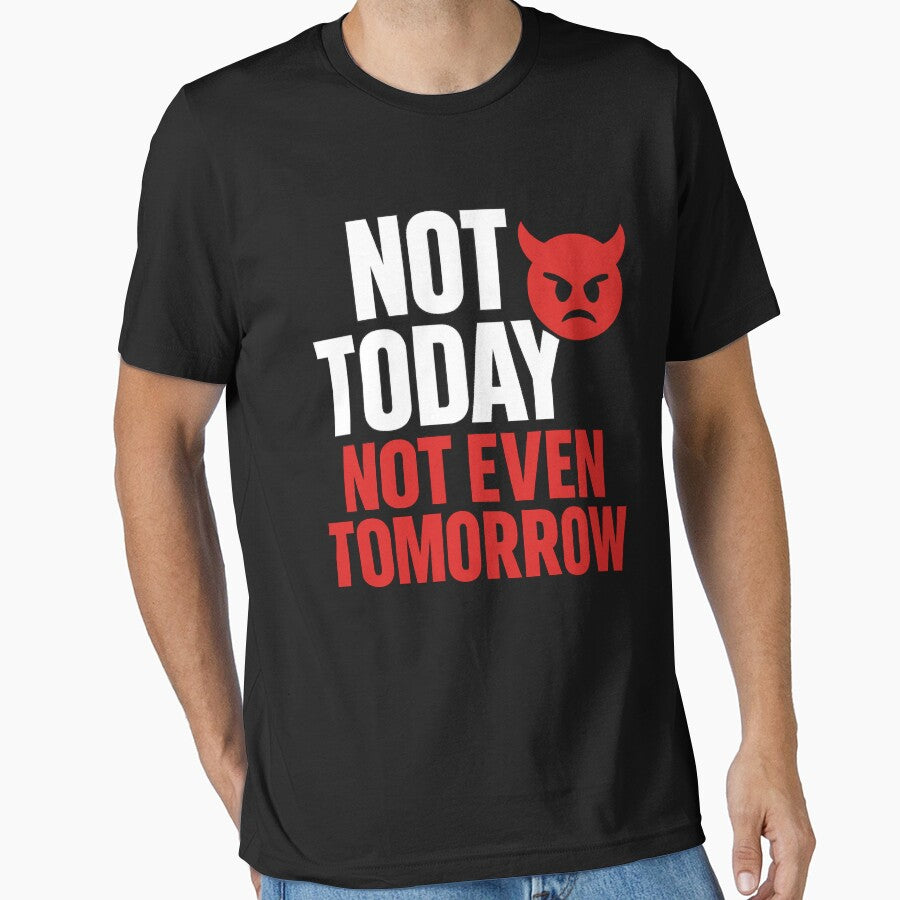 Not Today Not Tomorrow – Funny Devil Emoji Quote by I AM BRO