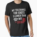 My Tolerance is Lower Than Wi-Fi – Funny Sarcastic Quote by I AM BRO