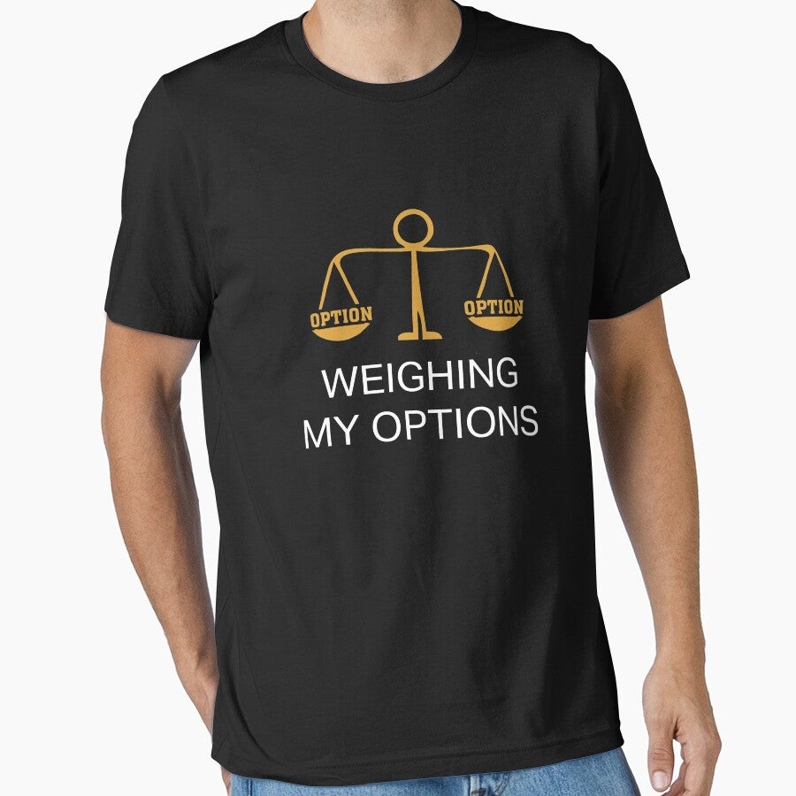 Funny Choice Weighing My Options Design by LGamble12345