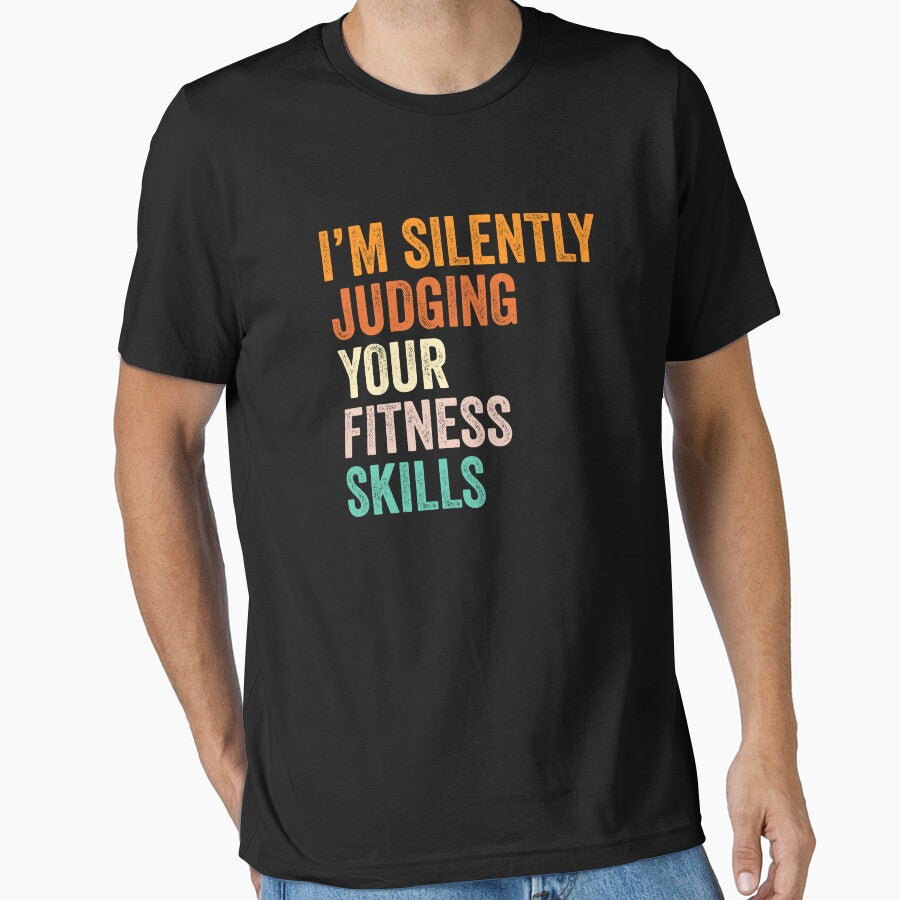 I'm Silently Judging Your Fitness Skills T Shirt, Funny Cool Fitness Lovers Mens Womens Girls Birthday Christmas Gift Idea by xlnv