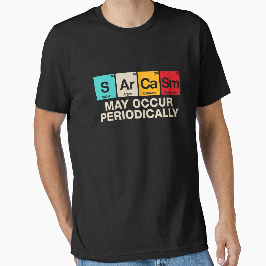 Sarcasm May Occur Periodically - Sarcastic Periodic Table by viunziameriza