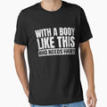Funny With A Body Like This Who Needs Hair? by saifuddin shifat