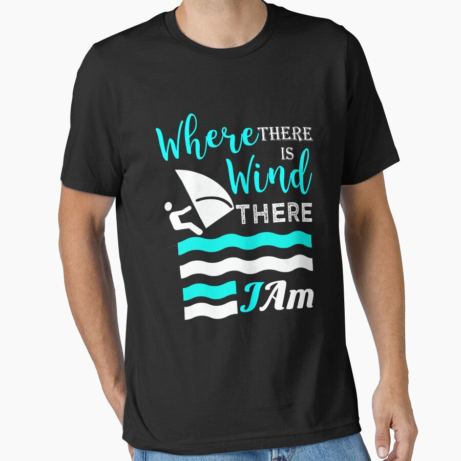 Cute wind surfing gift If there wind there I am by LGamble12345